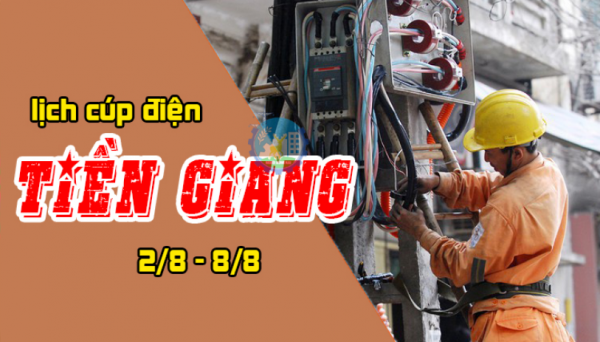 THÔNG BÁO: Lịch cúp điện trên địa bàn tỉnh Tiền Giang tuần này từ thứ 2 (2/8) đến Chủ nhật (8/8)