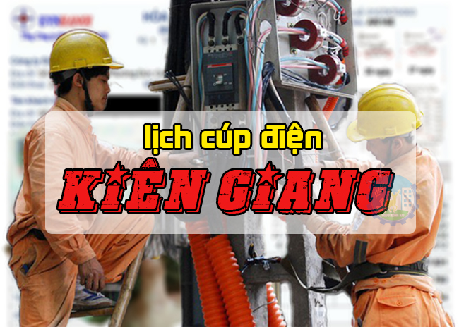 Lịch cúp điện Kiên Giang tuần này từ thứ 2 (27/9) đến Chủ nhật (3/10): Dự kiến một số nơi ở tỉnh Kiên Giang sẽ bị cúp điện