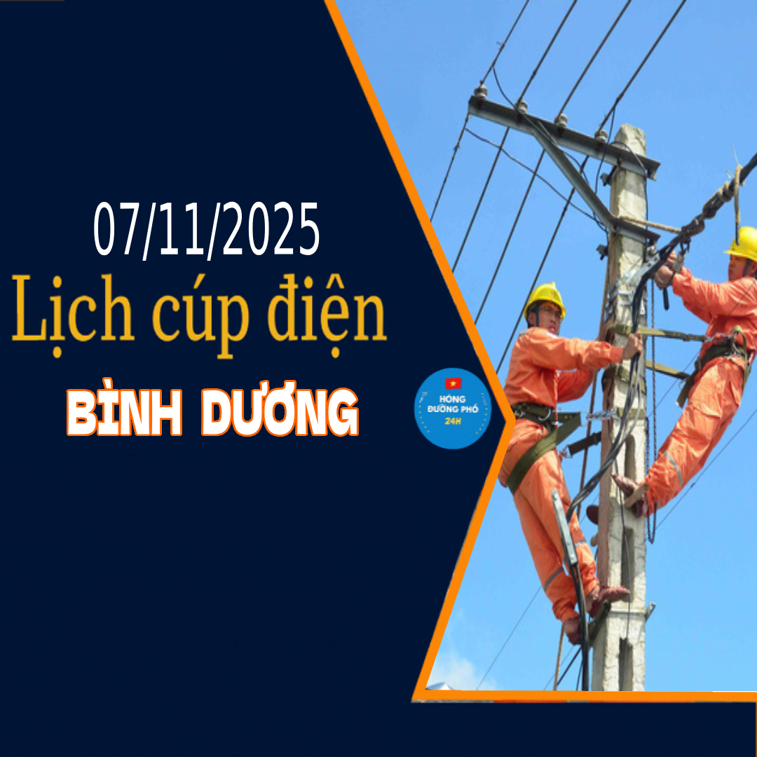 Thông báo lịch cúp điện TP.HCM ngày 07/11/2025 (Lịch riêng khu vực Bình Dương cũ)