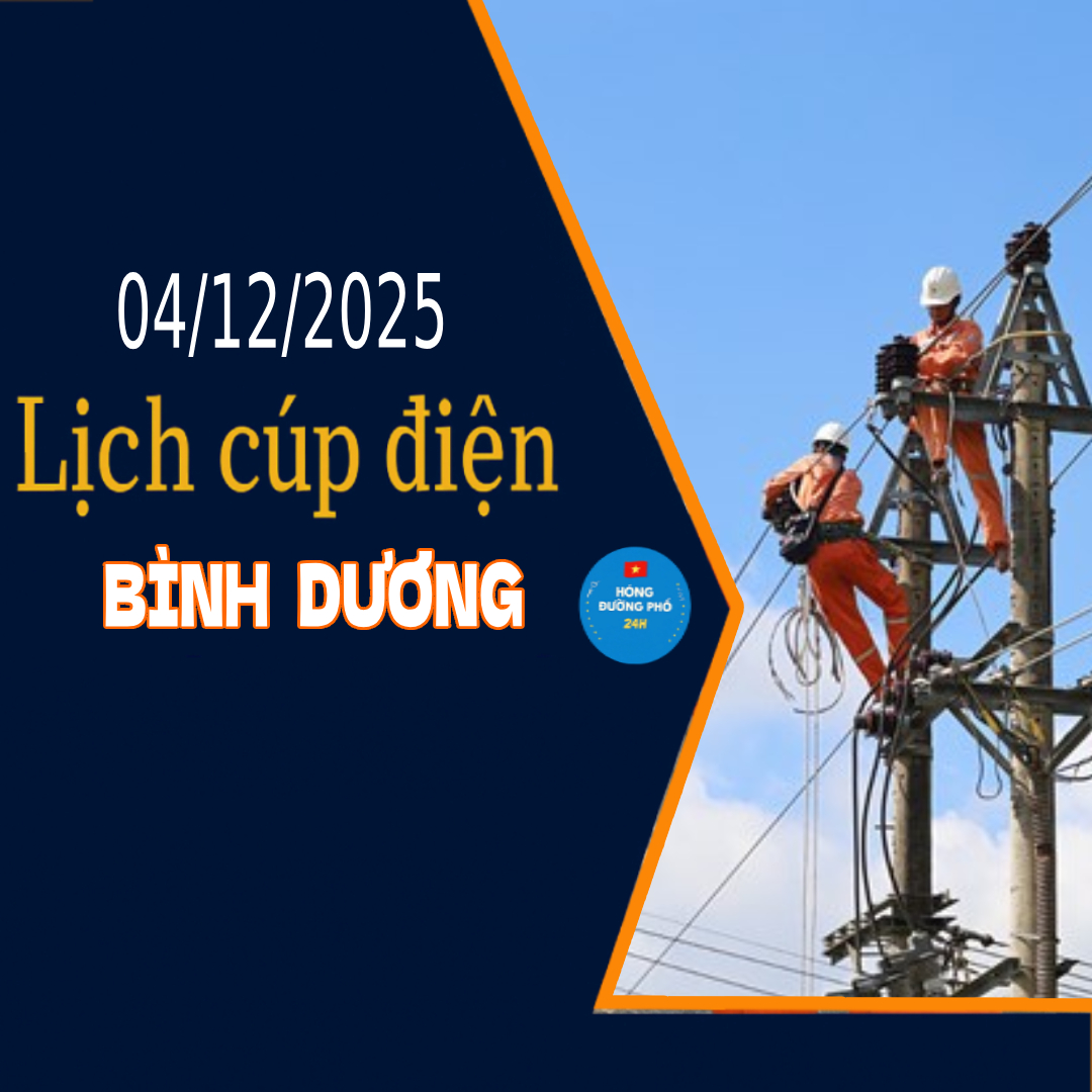 Thông báo lịch cúp điện TP.HCM ngày 04/12/2025 (Lịch riêng khu vực Bình Dương cũ)