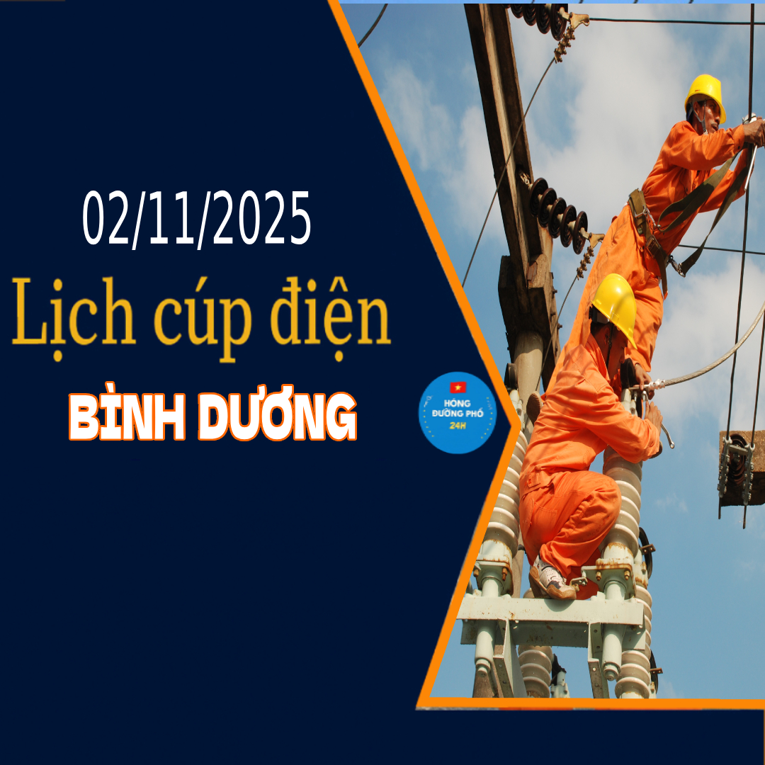 Thông báo lịch cúp điện TP.HCM ngày 02/11/2025 (Lịch riêng khu vực Bình Dương cũ)