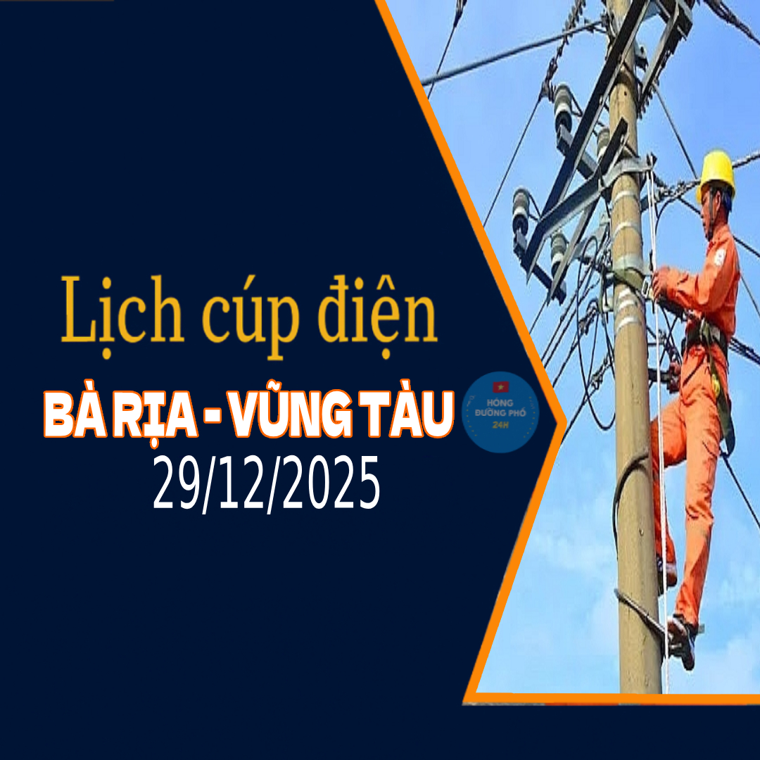 Thông báo lịch cúp điện TP.HCM ngày 29/12/2025 (Lịch riêng khu vực Bà Rịa Vũng Tàu cũ)