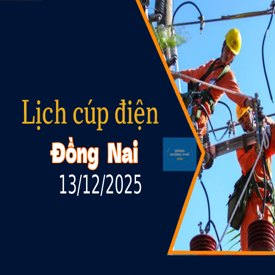 Lịch cắt điện Đồng Nai ngày mai 13/12 cập nhật mới nhất