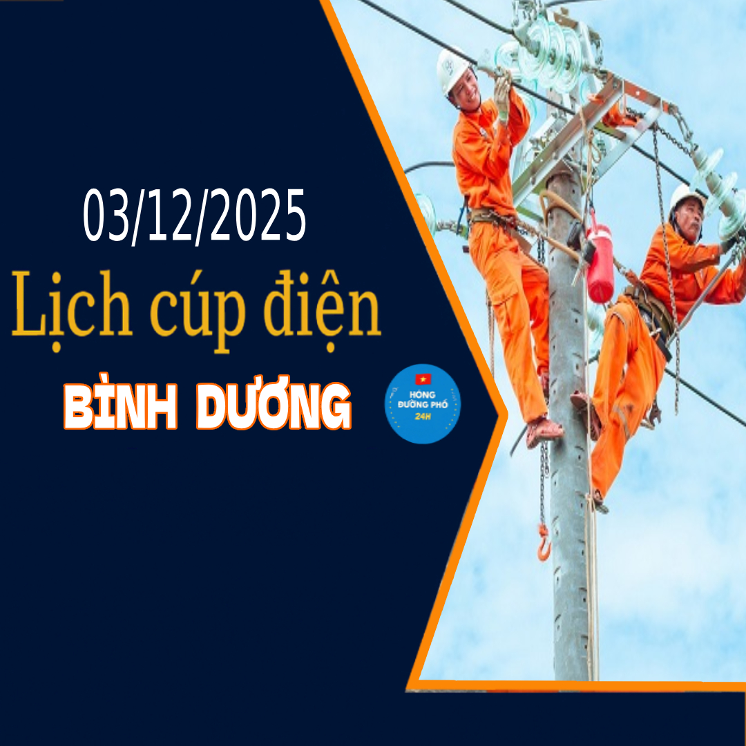 Thông báo lịch cúp điện TP.HCM ngày 03/12/2025 (Lịch riêng khu vực Bình Dương cũ)